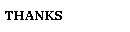 THANKS
