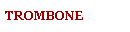 TROMBONE