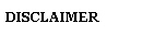 DISCLAIMER